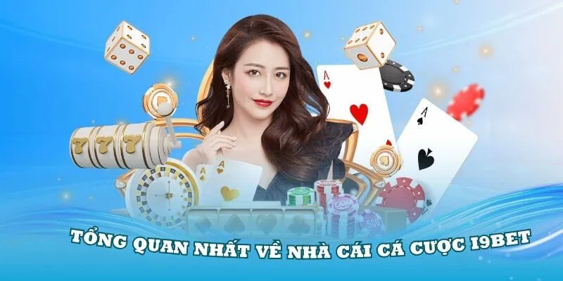Tổng quan giới thiệu về nhà cái I9BET