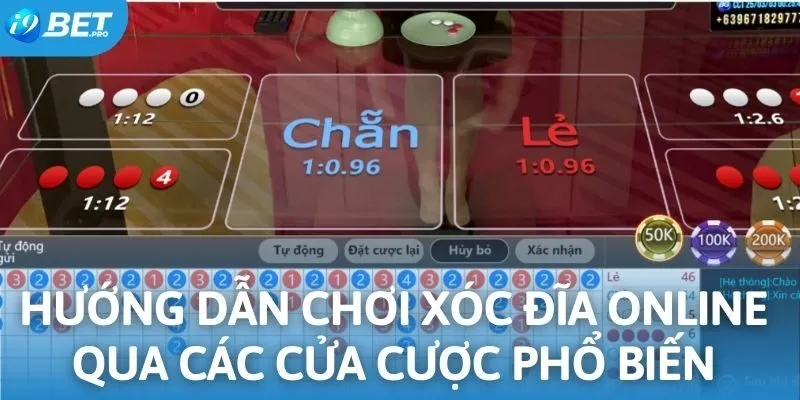 Hướng dẫn chơi xóc đĩa online qua các cửa cược phổ biến