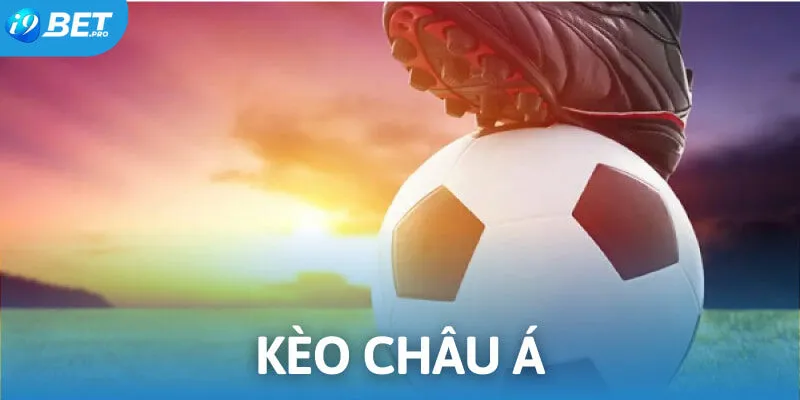 Kèo châu Á là gì? Cách chơi kèo handicap bất bại tại I9BET