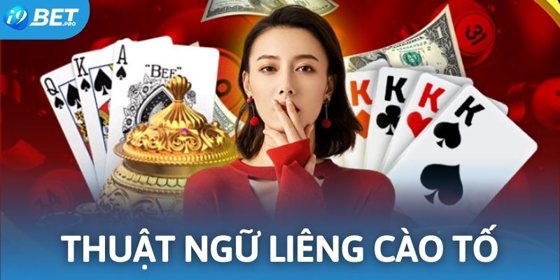 Thuật ngữ cần phải nắm khi bắt đầu chơi cào tố tính Liêng tại i9BET 