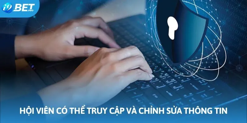 Hội viên có thể truy cập và chỉnh sửa thông tin của bản thân